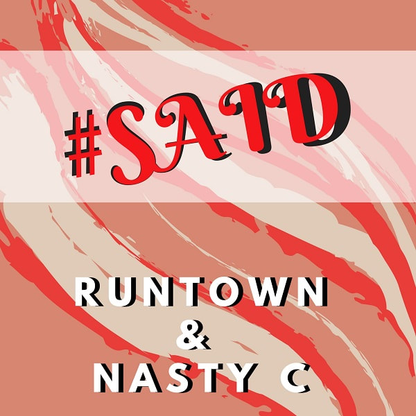 Runtown ft Nasty C Said Download 